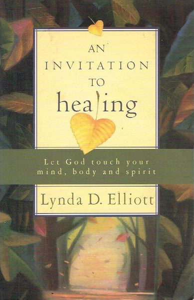 An invitation to healing Lynda D Elliott
