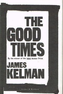 The good times James Kelman