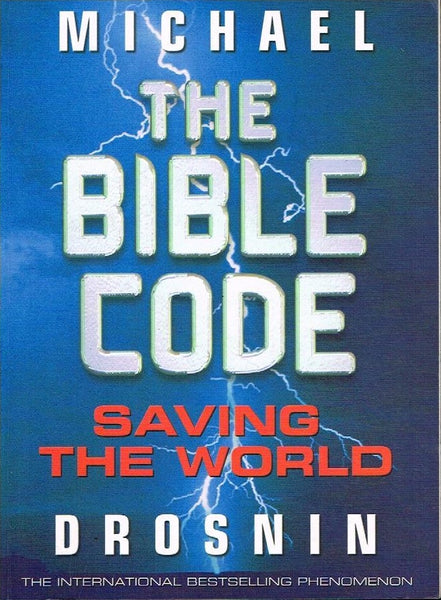 The Bible code saving the world Michael Drosnin