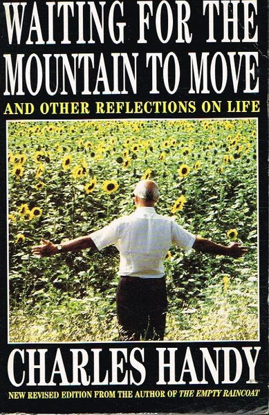Waiting for the Mountain to Move - Charles Handy