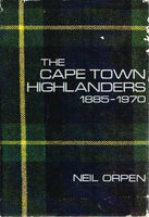 The Cape Town Highlanders 1885-1970 Neil Orpen