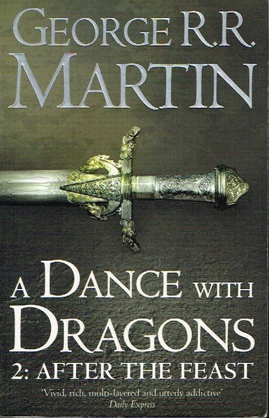 A Dance With Dragons 2: After the Feast - George R R Martin