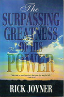 The surpassing greatness of his power Rick Joyner