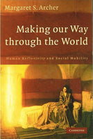 Making our way through the world Margaret S Archer