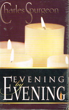 Evening by Evening - Charles Spurgeon