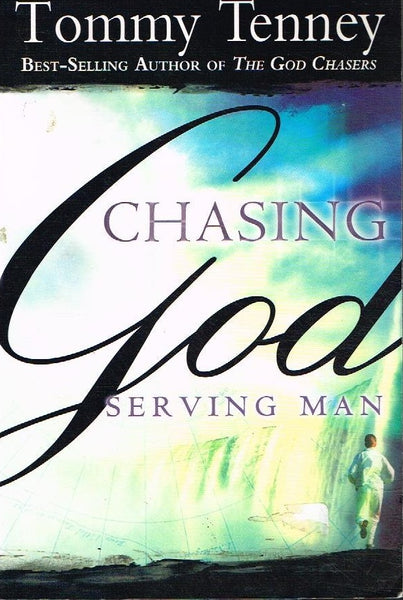 Chasing God serving man Tommy Tenney