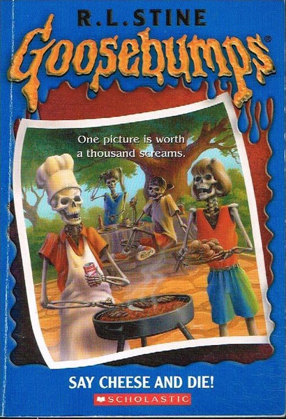 Goosebumps say cheese and die ! R L Stine