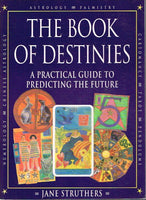 The book of destinies a practical guide to predicting the future Jane Struthers