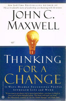Thinking for a Change: 11 Ways Highly Successful People Approach Life and Work - John Maxwell