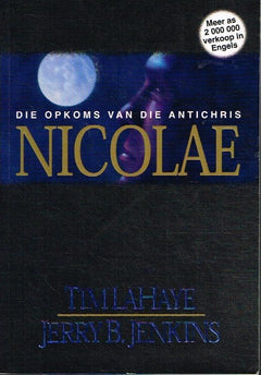 Nicolae: die opkoms van die antichris - Tim LaHaye Jerry B Jenkins