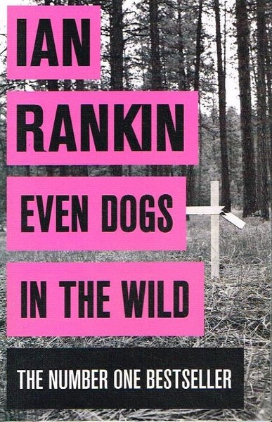Even dogs in the wild Ian Rankin