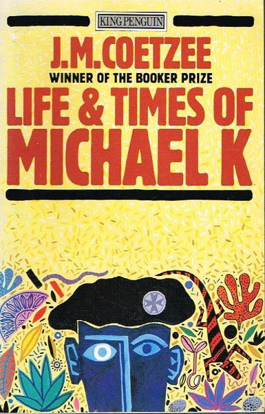 Life & Times of Michael K - J.M. Coetzee