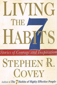 Living the 7 Habits - Stephen R Covey