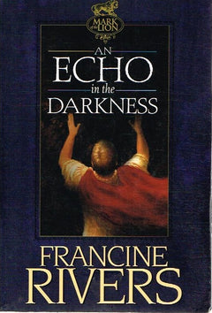 An Echo in the Darkness - Francine Rivers
