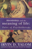 Momma and the meaning of life : tales of psychotherapy Irvin D Yalom
