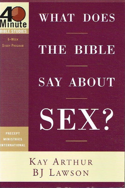 What does the Bible say about sex ? Kay Arthur