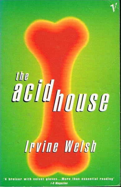 The acid house Irvine Welsh
