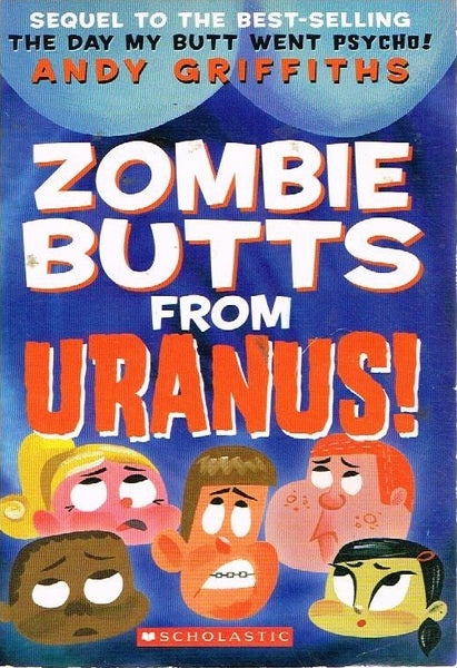 Zombie butts from Uranus ! Andy Griffiths
