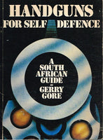 Handguns for self-defence a South African guide Gerry Gore