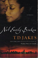 Not easily broken T D Jakes