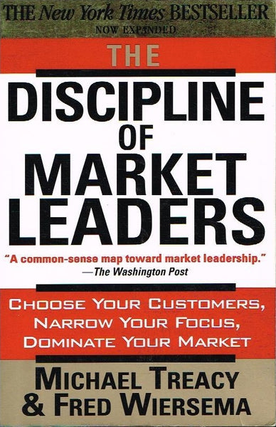 The discipline of market leaders Michael Treacy & Fred Wiersema