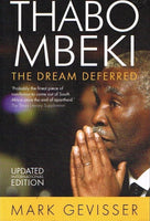 Thabo Mbeki The dream deferred Mark Gevisser