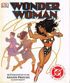 Wonder woman the ultimate guide to the Amazon Princess by Scott Beatty