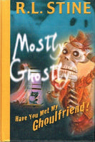Mostly Ghostly have you met my ghoulfriend ? R L Stine