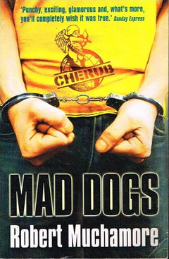 Mad dogs Robert Muchamore