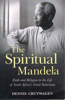The spiritual Mandela Dennis Cruywagen
