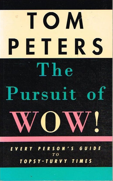 The pursuit of WOW ! Tom Peters