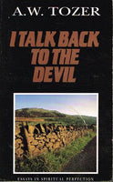 I talk back to the Devil A W Tozer