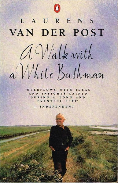 A walk with a white bushman Laurens van der Post