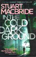 In the cold dark Ground Stuart Macbride