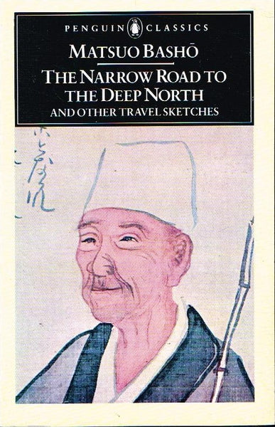 The narrow road to the deep north Matsuo Basho