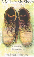 A mile in my shoes Trevor Hudson