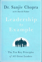 Leadership by example Dr Sanjiv Chopra