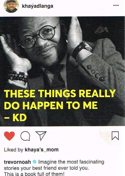 These things really do happen to me Khaya Dlanga