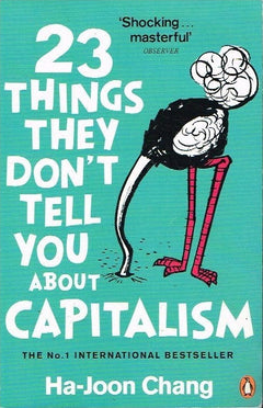 23 things they don't tell you about Capitalism Ha-Joon Chang