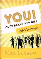 You ! God's brand new idea Max Lucado