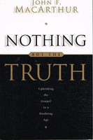 Nothing but the truth John F MacArthur