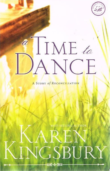 A Time To Dance - Karen Kingsbury