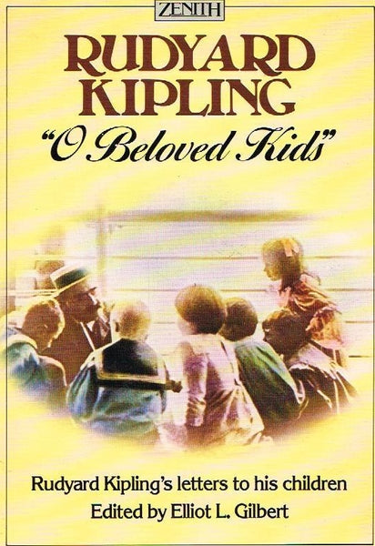 "O beloved kids" Rudyard Kipling's letters to his children Rudyard Kipling
