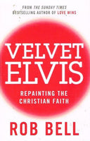 Velvet Elvis Rob Bell