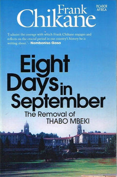 Eight Days in September: The Removal of Thabo Mbeki - Frank Chikane