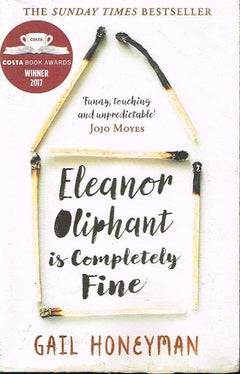Eleanor Oliphant is Completely Fine - Gail Honeyman
