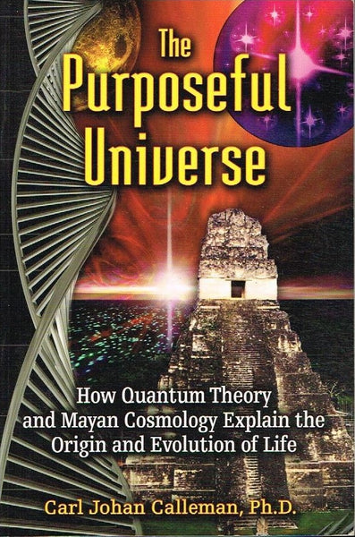 The purposeful universe Carl Johan Calleman