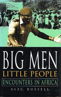 Big men little people Alec Russell