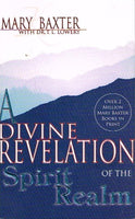 A Divine Revelation of the Spirit Realm - Mary Baxter