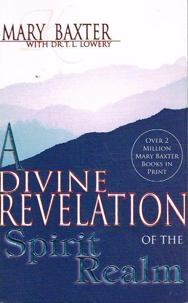 A Divine Revelation of the Spirit Realm - Mary Baxter